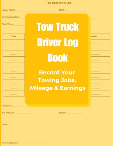 Tow Truck Driver Log Book: Record Your Towing Jobs, Mileage & Earnings