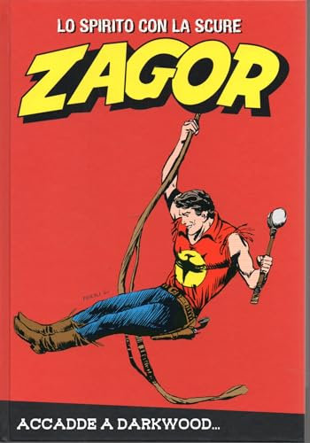 Le raccolte de la Gazzetta dello Sport Zagor Lo spirito con la scure Vol. 77 Accadde a Darkwood
