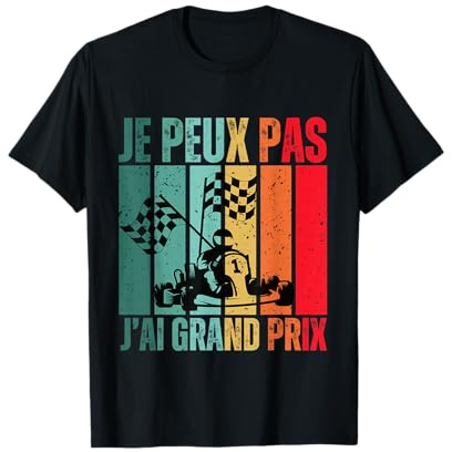 J'peux Pas J'Ai Grand Prix Course De Voitures De Sport Funny T-Shirt