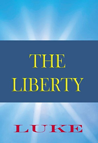 The Liberty Bible: Book of Luke (English Edition)