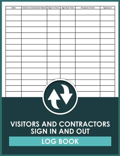 Visitors And Contractors Sign In and Out Log Book: Attendance Register, Workplace Security And Safety Record