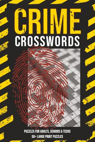 Crime Crosswords Puzzle Book: Crosswords with Easy to Read Print about Crime, Police, Detective and More | 6x9 inches, 120 pages | 50+ Puzzles ... Gift for Vacations, Holidays and Free Time