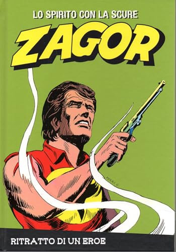 Le raccolte de la Gazzetta dello Sport Zagor Lo spirito con la scure Vol. 52 Ritratto di un eroe