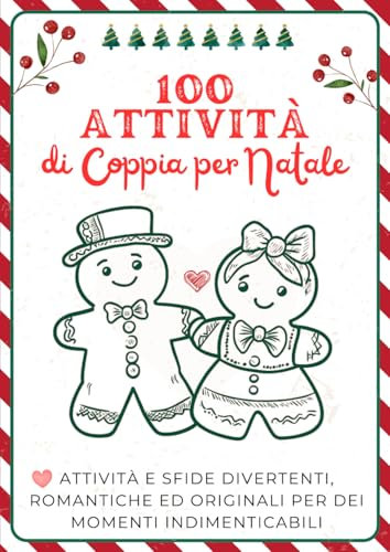 100 Attività e Sfide di Coppia per Natale: Scopri come rendere ogni Momento Speciale con il tuo Partner nel Magico Periodo Natalizio