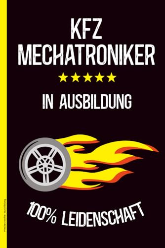 Mechatroniker Ausbildung: Notizbuch Azubi cooles Geschenk zur Ausbildung und Prüfung zum KFZ Mechatroniker für Auto Schrauber und Mechaniker die ihren Beruf lieben
