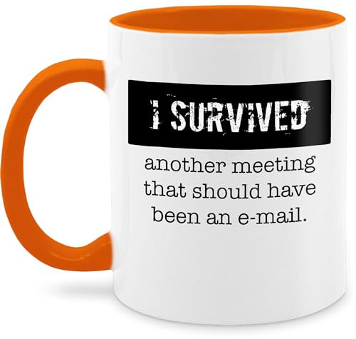 Tasse Tassen 325ml - Statement Sprüche - I survived another meeting, that should have been an e-mail - 325 ml - Orange - mug meeting spruchtasse sarkasmus email kaffeetasse ich habe ein