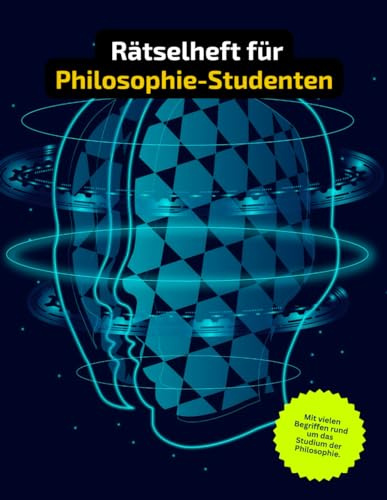 Ein Kreuzworträtsel-Buch für Philosophie-Studenten mit vielen Fachbegriffen aus dem Philosophie-Studium: Tolles Geschenk für Philosophie Studenten: ... in einem Kreuzworträtselheft für Studenten.