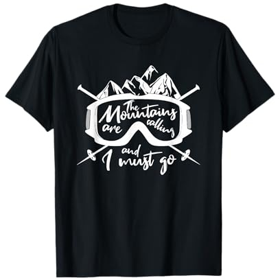 The Mountains Are Calling Skifahren Skifahrer Ski T-Shirt