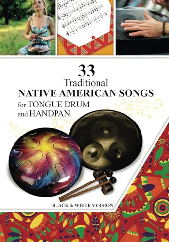 33 Traditional Native American Songs for Tongue Drum and Handpan: Black & White version (A Global Harmony: Songs of Nations and Tribes)
