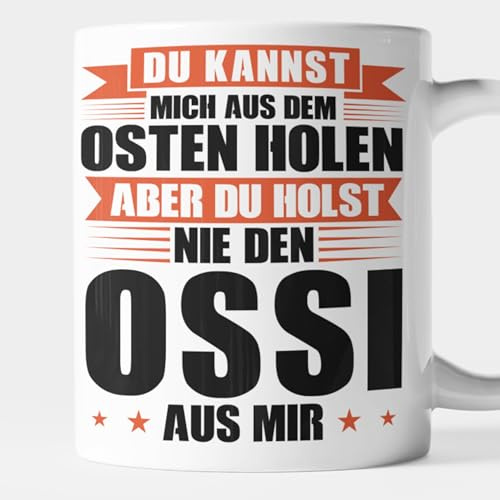 Ossi Tasse DDR Geschenk Ostdeutscher Sachsen Ostdeutschland - du kannst mich aus dem Osten holen aber du holst nie den Ossi aus mir Kaffeebecher