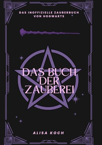 Das Buch der Zauberei: INOFIZIELL HARRY POTTER