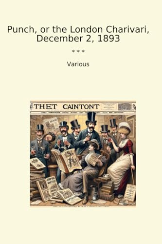 Punch, or the London Charivari, December 2, 1893 (Classic Books)