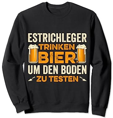 Estrich Legen Für Estrichleger Estrichbauer Handwerker Sweatshirt
