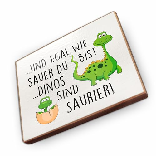 - Kühlschrankmagnet mit Spruch | Handmade aus Buchenholz als tolle Geschenkidee | (Egal wie sauer du bist - Dinos sind Saurier)