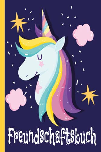 Freundschaftsbuch: Bitte deine Freunde dein Buch auszufüllen, damit du sie besser kennen lernst! Thema Einhorn – Farbiges Buch – A5 Format