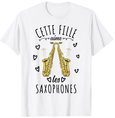 saxophoniste cadeau Cette Fille Aime Les saxophones T-Shirt