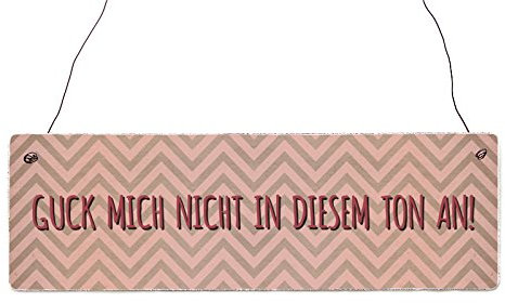 Interluxe Holzschild Dekoschild GUCK Mich Nicht IN DIESEM TON AN Shabby Vintage Geschenk