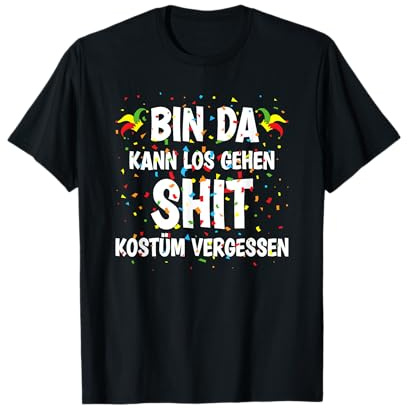 Karneval Bin Da Kann Los Gehen Konfetti Fasching Kostüm T-Shirt