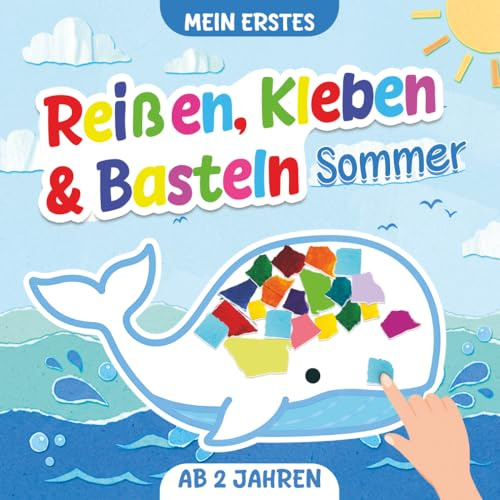 Mein erstes Reißen Kleben Basteln ab 2 Jahren – Sommer: Über 40 bunte Sommermotive zur Förderung von Kreativität, Geschicklichkeit und Konzentration, ... und Jungen (Mein erstes Basteln ab 2 Jahren)