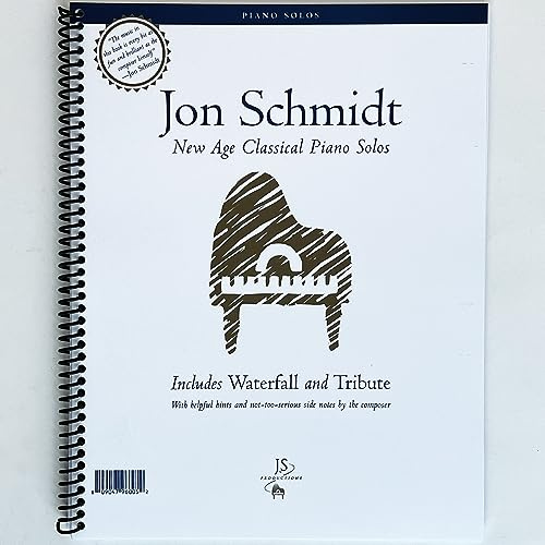 Jon Schmidt: New Age Classic Piano Solos Vol 1 - Inkluderar vattenfall och hyllning - Fantastisk sångbok för nybörjare, mellanliggande och avancerade pianister - pianoblad musikbok - piano killarna