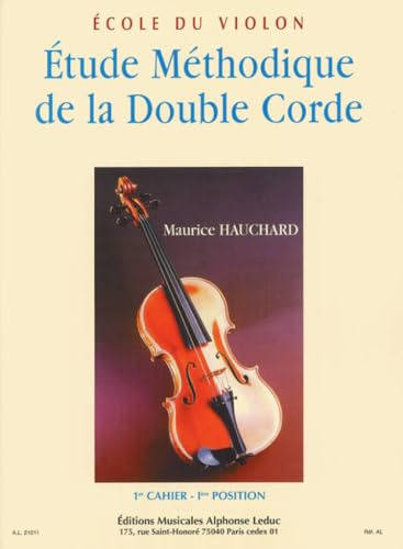 Ecole du violon : Etude méthodique de la double corde, volume 1 (1ère position)