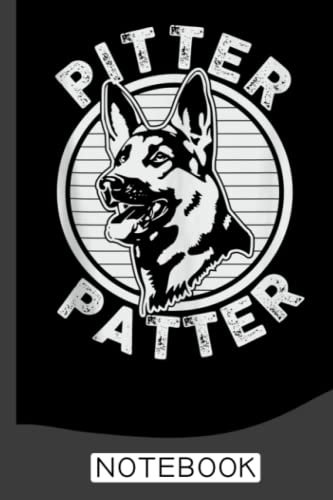 Funny Pitter Patter - Dog German Shepherd Dog Notebook: German Shepherds Notebook Journal: German Shepherd Dog Journal - 120 Page Paperback Notebook - (6x9)