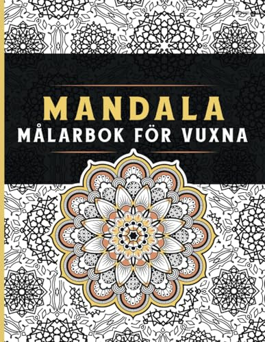 Mandala Målarbok för Vuxna: 50 Vackra Former för Avkoppling, Stresslindring och Inre Frid