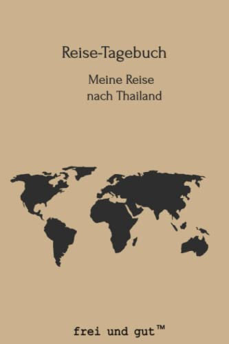 Reise-Tagebuch / Reise-Journal für Reise nach Thailand: handliches & praktisches Urlaubs-Tagebuch Notizbuch zum Ausfüllen [die ideale Geschenk-Idee für die nächste Reise]