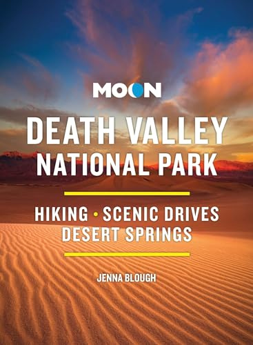 Moon Death Valley National Park (Fourth Edition): Hiking, Scenic Drives, Desert Springs (Moon National Parks Travel Guide)