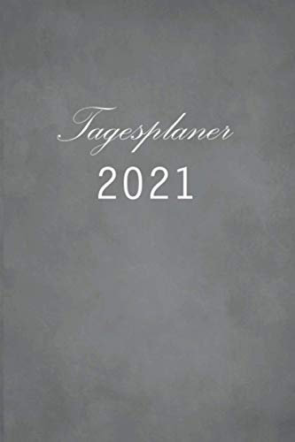 Tagesplaner 2021: Jahresplaner und Kalender für das Jahr 2021 von Januar bis Dezember mit Ferien, Feiertagen und Monatsübersicht - Organizer und Zeitplaner für 1 Jahr