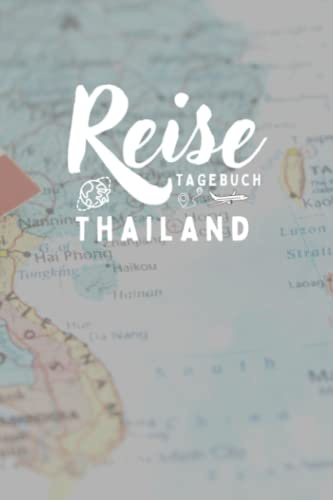 Reisetagebuch Thailand: Reisebuch für die schönsten Erinnerungen & Momente - Reisebuch mit vorgedruckten Seiten zum Ausfüllen und Selberschreiben - Notizbuch für den Urlaub