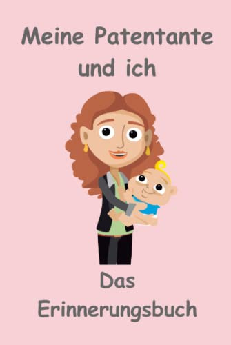 Fotoalbum Meine Patentante und ich (Farbe) - Erinnerungsbuch, Tagebuch, Erinnerungsalbum: Halte die besten Momente und Erinnerungen in einem Fotoalbum mit Bild und Text fest. Super Geschenkidee!
