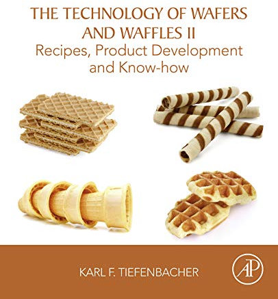 The Technology of Wafers and Waffles II: Recipes, Product Development and Know-How (English Edition)