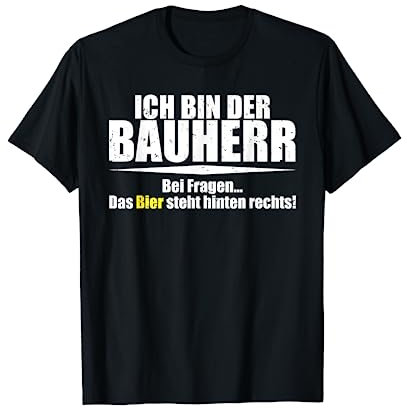 Witziges Bauherr, Bauherrin Geschenk mit lustigen Spruch T-Shirt