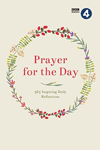 Prayer for the Day Volume I: 365 Inspiring Daily Reflections by BBC Radio 4 (2015-01-12)
