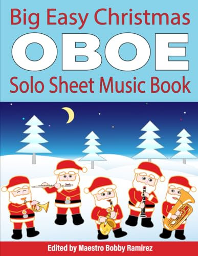 Big Easy Christmas Oboe Solo Sheet Music Book (Big Easy Christmas Solo Sheet Music Book Series)