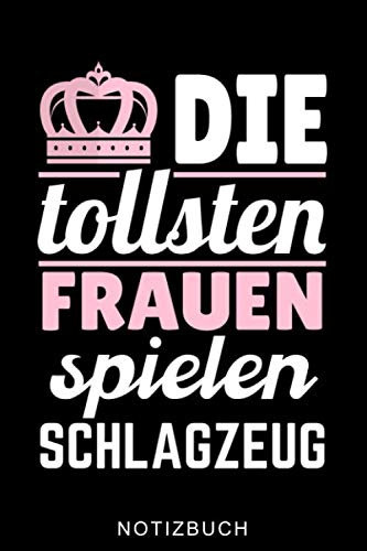 DIE TOLLSTEN FRAUEN SPIELEN SCHLAGZEUG NOTIZBUCH: A5 WOCHENPLANER für Schlagzeuger | Drumming | Schlagzeug lernen | Schlagzeugbuch für Erwachsene Kinder Anfänger | Drum | Jazz | Geschenkidee