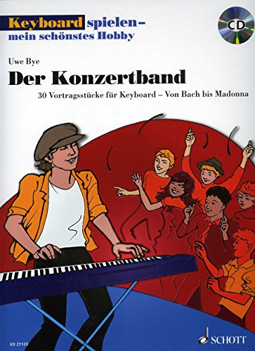 Der Konzertband - arrangiert für Keyboard - mit CD [Noten / Sheetmusic] aus der Reihe: Keyboard spielen mein schoenstes Hobby [Gebundene Ausgabe]