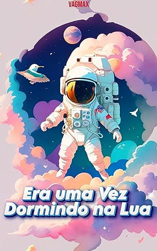 Era um vez Dormindo na Lua (Portuguese Edition)
