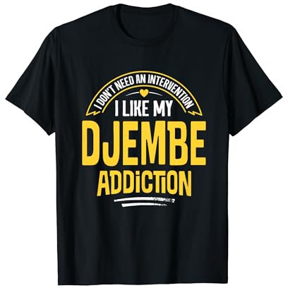 Lustiges Djembe-Geschenk – I Like My Addiction T-Shirt