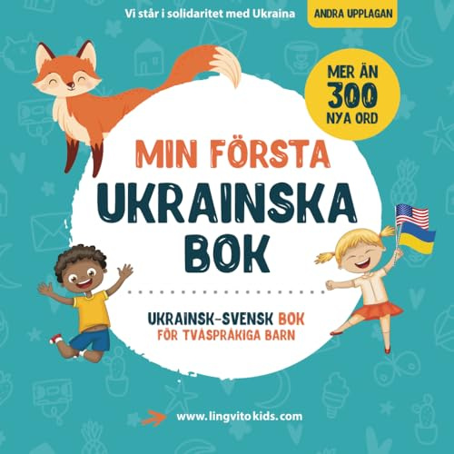 Min Första Ukrainska Bok. Ukrainsk-svensk bok för tvåspråkiga barn: Ukrainsk-svensk barnbok med illustrationer för barn. En fantastisk pedagogisk ... ukrainsk tvåspråkig bok med de första orden.