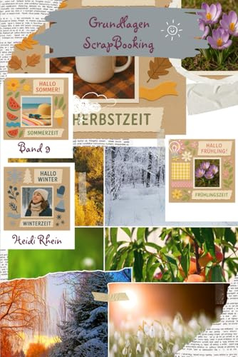 Grundlagen Scrapbooking: Scrap your Seasons Bastel dich durchs Jahr