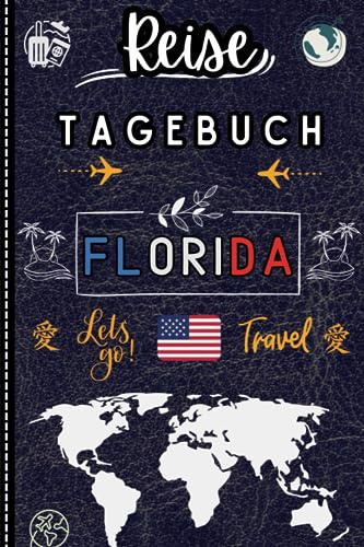 Florida Reisetagebuch: Reisetagebuch FLORIDA zum ausfüllen / Urlaub USA / ein schönes Geschenk von souvenirs oder Urlaub Pre-Reise für Freunde, Frau, ... .eine überraschung Geschenk für Reise fans