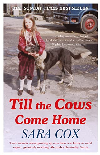 Till the Cows Come Home: Sara Cox's big hearted and bestselling memoir
