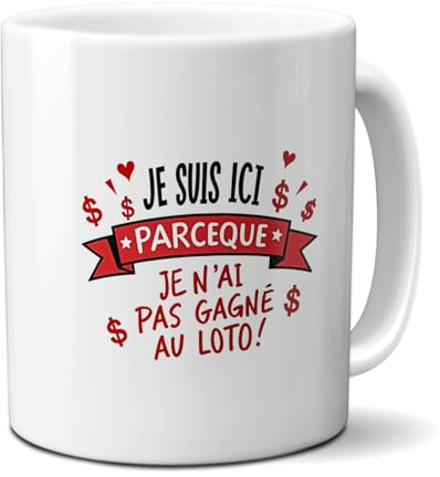 DECOHO - Mug en céramique Je suis ici parce que je n'ai pas gagné au Loto, 33 cl - Blanc