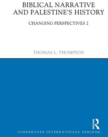 Biblical Narrative and Palestine's History: Changing Perspectives 2 (Copenhagen International Seminar) (English Edition)