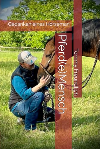 Pferd(e)Mensch: Gedanken eines Horseman