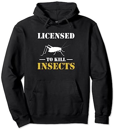 Licensed To Kill Insects Exterminator Pest Control Pullover Hoodie