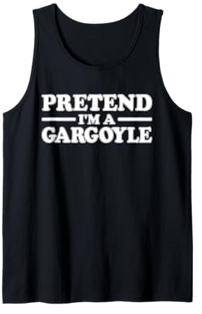 Pretend I'm A Gargoyle Halloween Costume TEE Tank Top