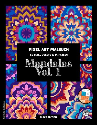 Mandalas Vol. 1 • Malen nach Zahlen • 60 Pixel Quests (Black Edition): Pixel Art Ausmalbuch für Erwachsene: Mandalas mit 24 leuchtenden Farben für Stressabbau, Achtsamkeit und Entspannung #duduquest